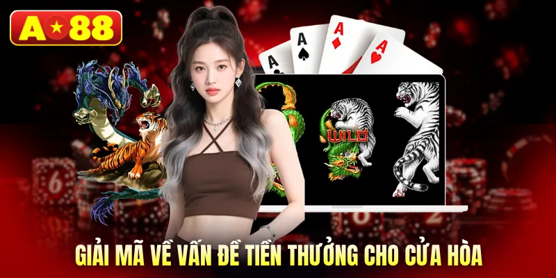 Giải mã về vấn đề tiền thưởng cho cửa hòa