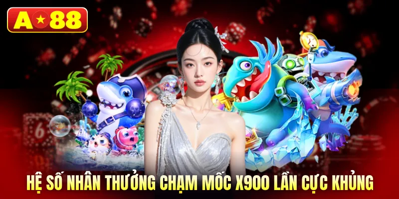 Hệ số nhân thưởng chạm mốc x900 lần cực khủng