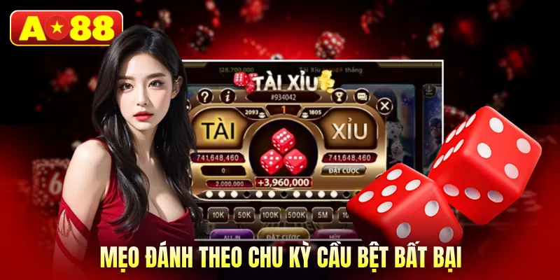 Mẹo đánh theo chu kỳ cầu bệt bất bại