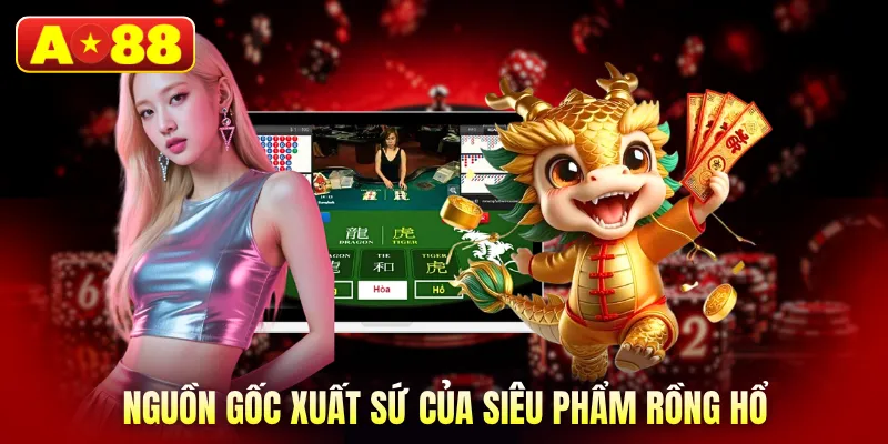 Nguồn gốc xuất sứ của siêu phẩm rồng hổ