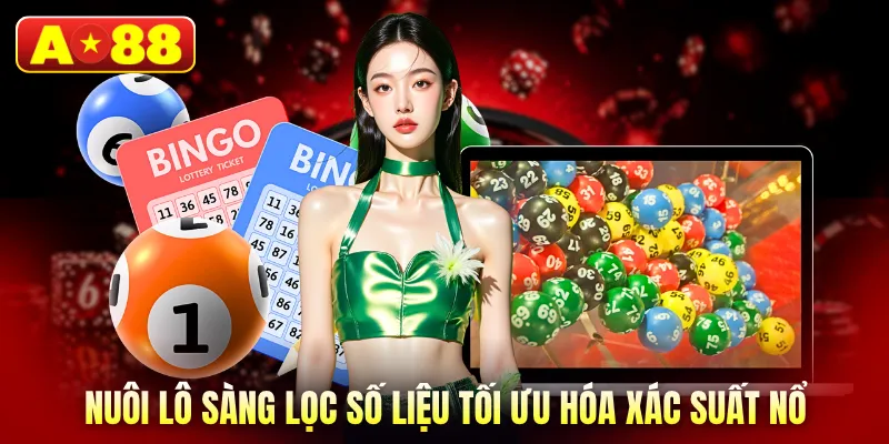 Nuôi lô sàng lọc số liệu tối ưu hóa xác suất nổ