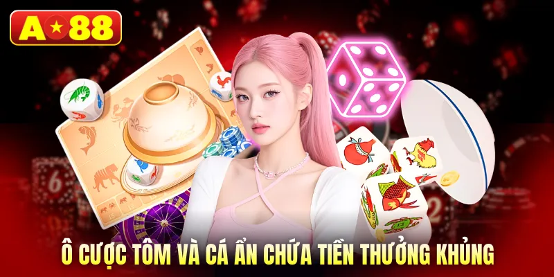 Ô cược tôm và cá ẩn chứa tiền thưởng khủng